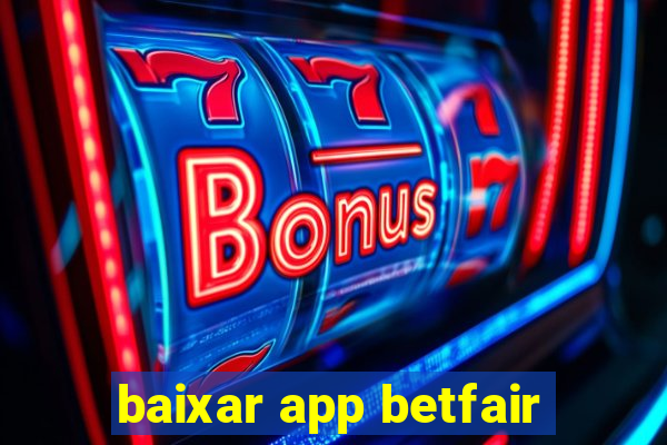 baixar app betfair