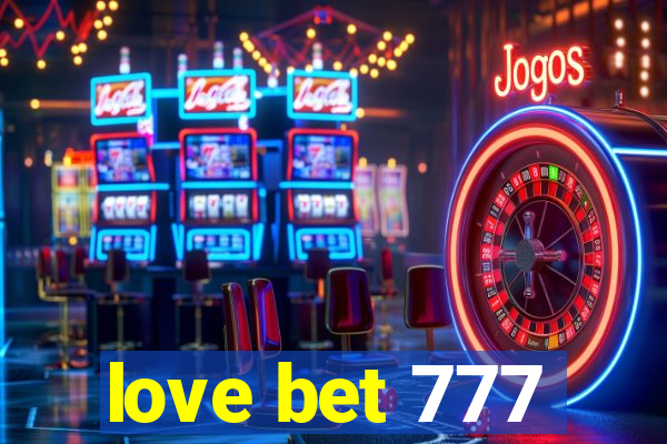 love bet 777