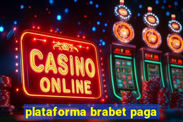 plataforma brabet paga