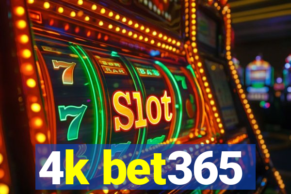 4k bet365