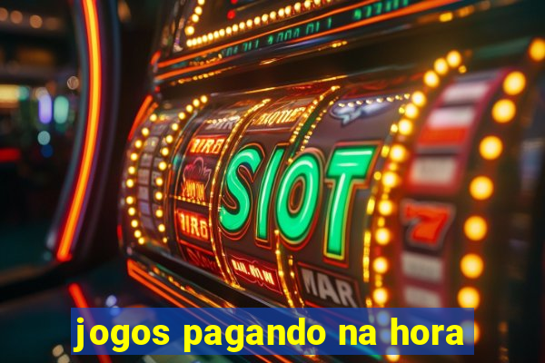 jogos pagando na hora