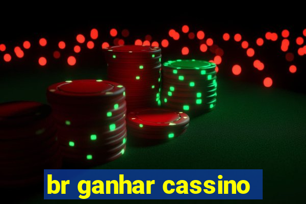 br ganhar cassino