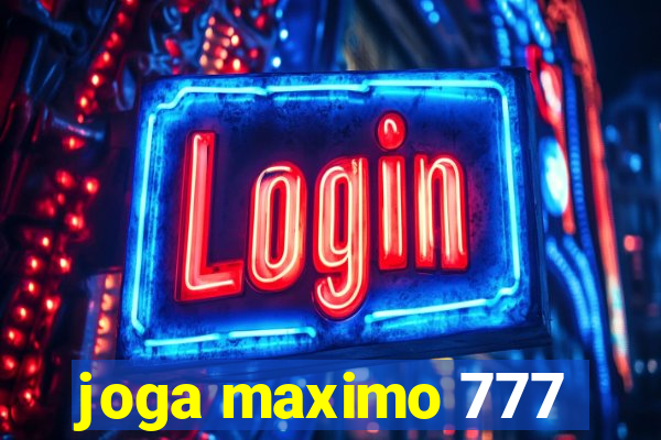 joga maximo 777