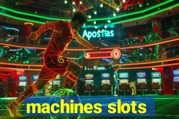 machines slots