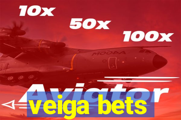 veiga bets