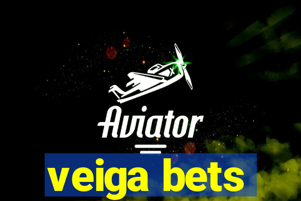 veiga bets