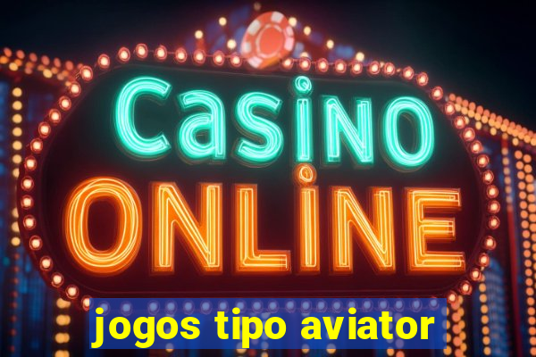 jogos tipo aviator