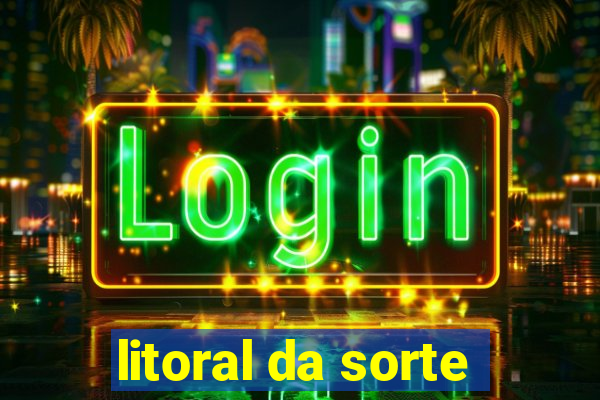 litoral da sorte