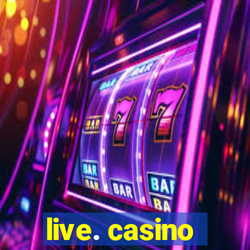 live. casino