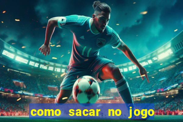 como sacar no jogo do tigrinho