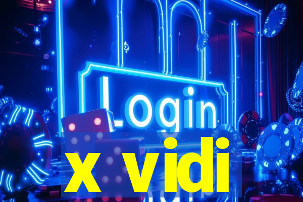 x vidi