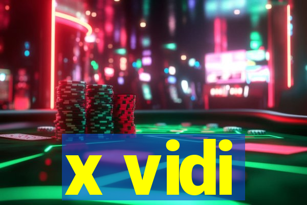 x vidi