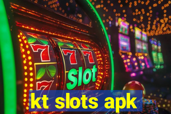 kt slots apk