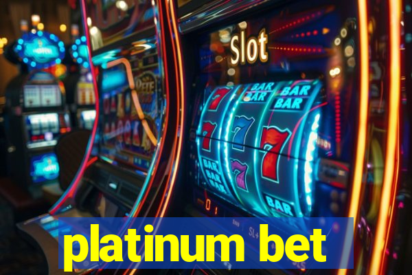 platinum bet