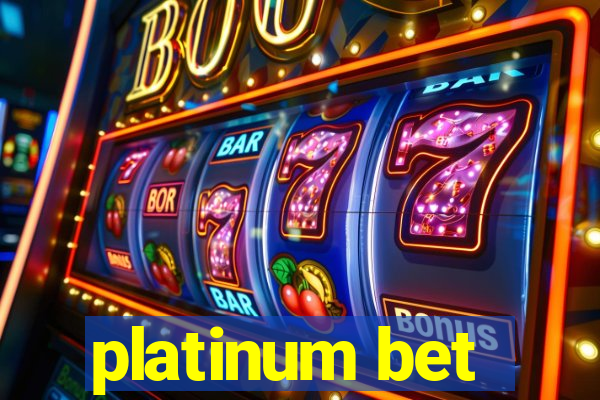 platinum bet