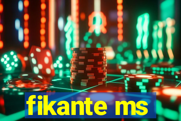 fikante ms