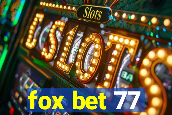 fox bet 77