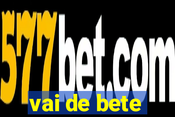 vai de bete