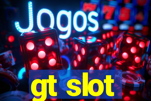 gt slot