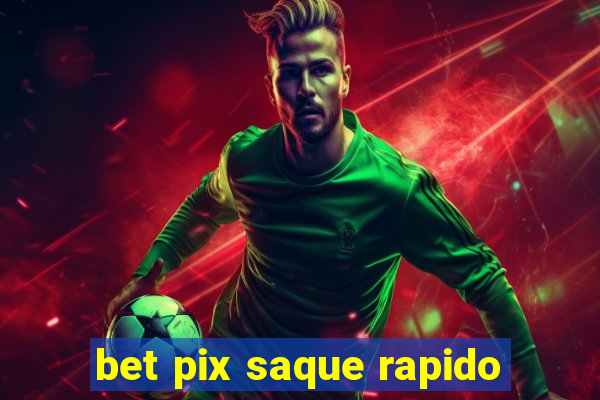 bet pix saque rapido