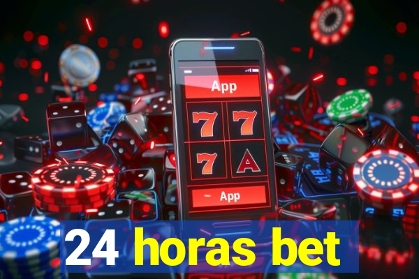 24 horas bet