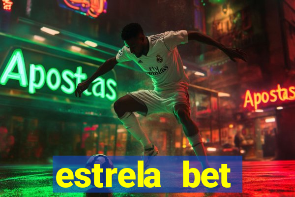 estrela bet depósito mínimo 1 real