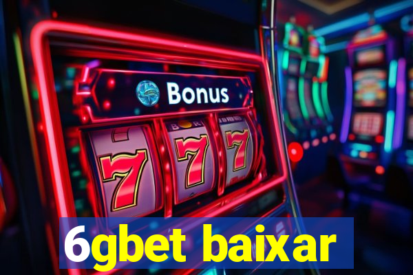 6gbet baixar