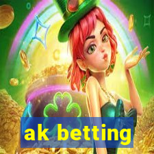 ak betting