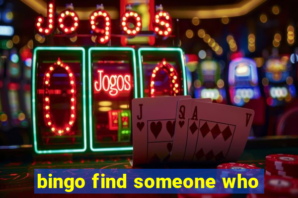 bingo find someone who