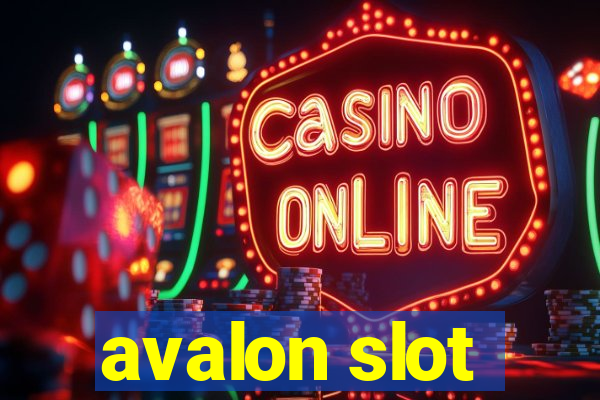 avalon slot