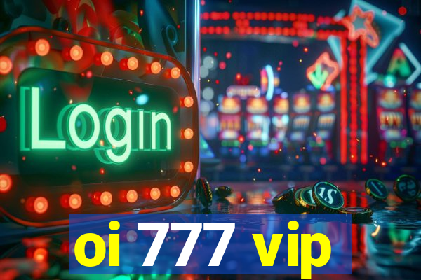 oi 777 vip