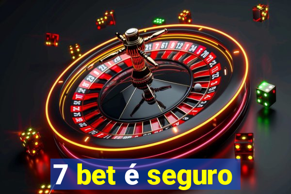 7 bet é seguro