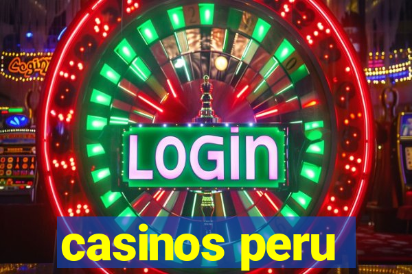 casinos peru