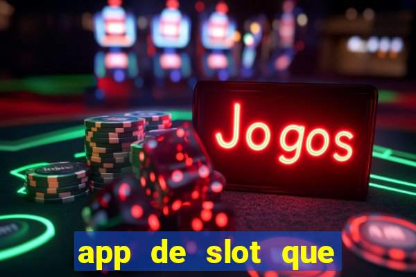 app de slot que paga por cadastro