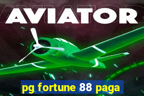 pg fortune 88 paga