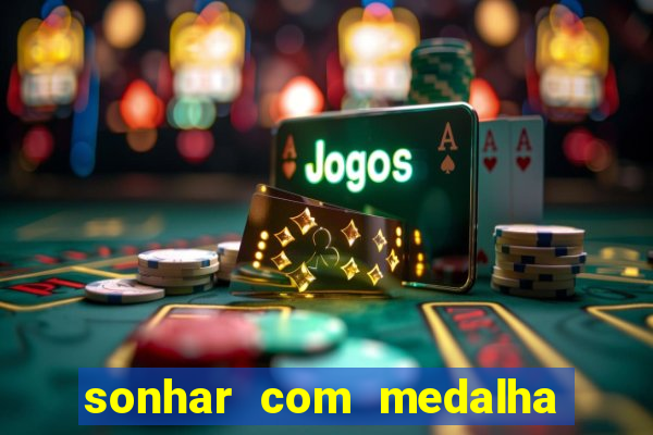 sonhar com medalha de santo