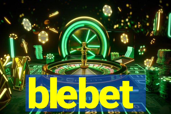 blebet