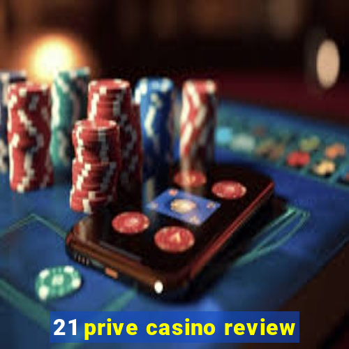 21 prive casino review