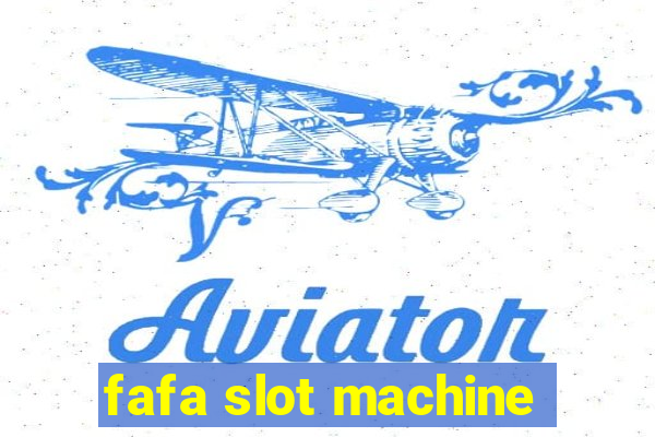 fafa slot machine