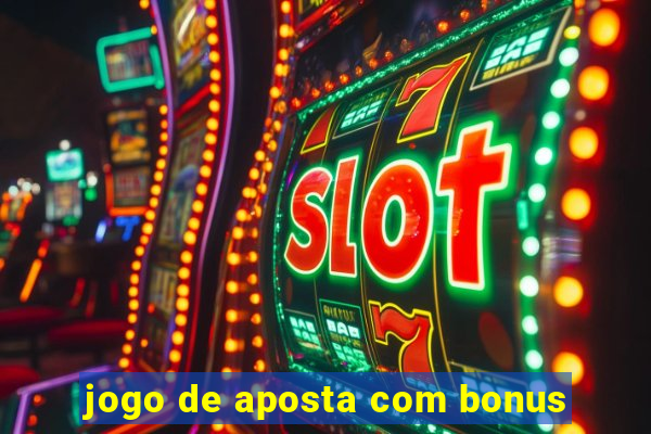 jogo de aposta com bonus