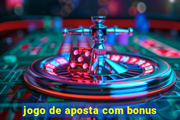 jogo de aposta com bonus