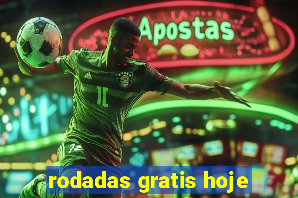 rodadas gratis hoje