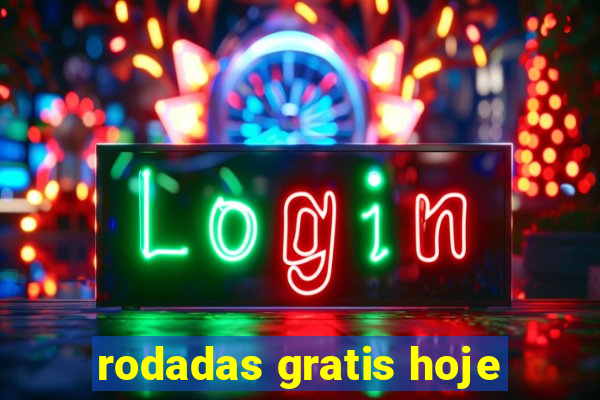 rodadas gratis hoje