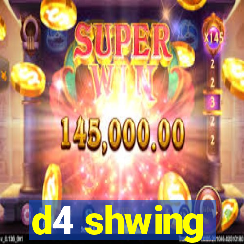 d4 shwing