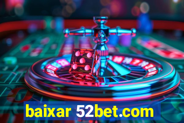 baixar 52bet.com