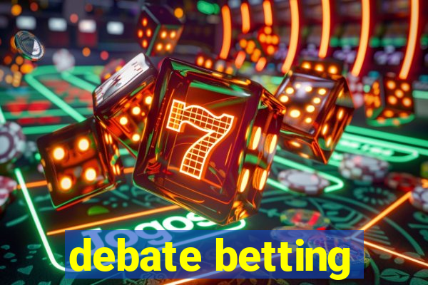 debate betting