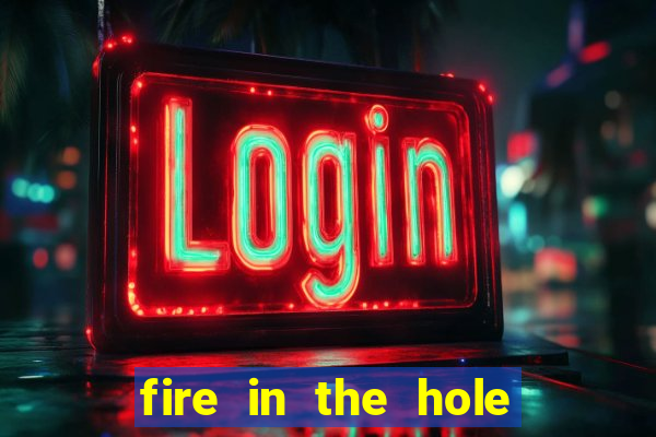 fire in the hole slot online