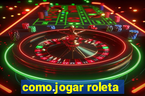 como.jogar roleta