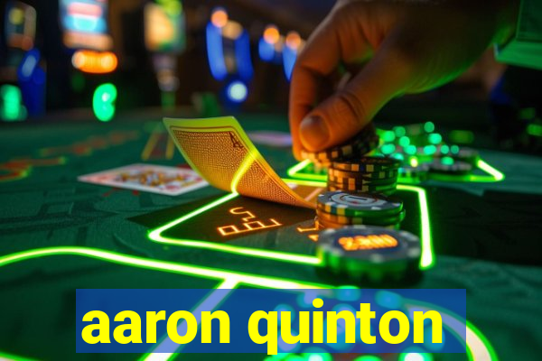 aaron quinton