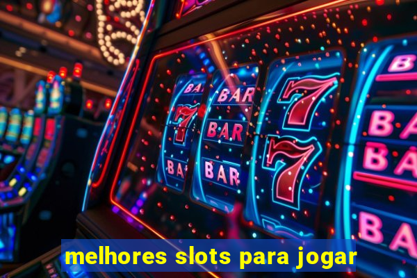 melhores slots para jogar